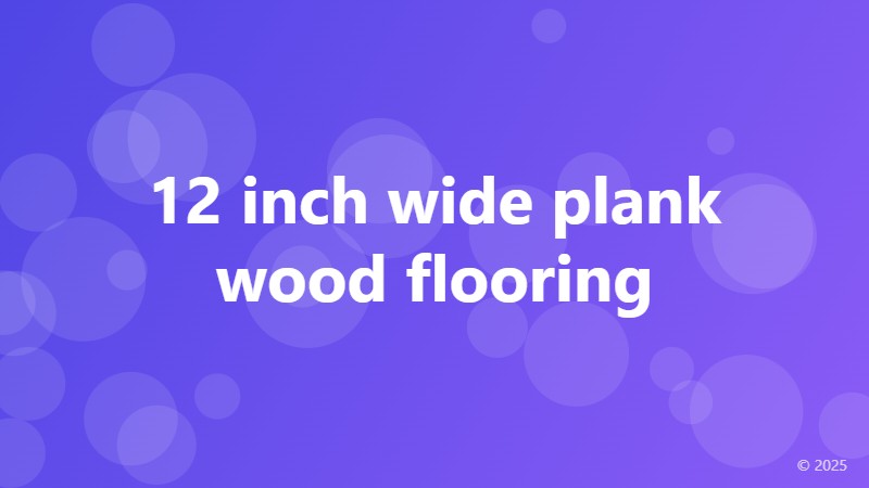 12 inch wide plank wood flooring