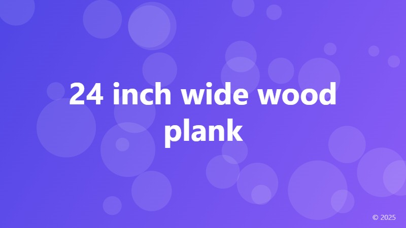 24 inch wide wood plank
