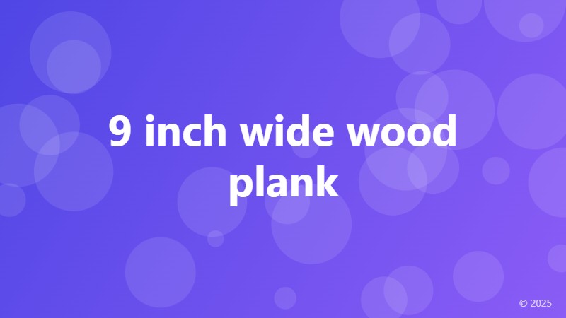 9 inch wide wood plank