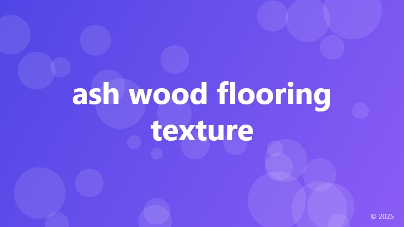 ash wood flooring texture