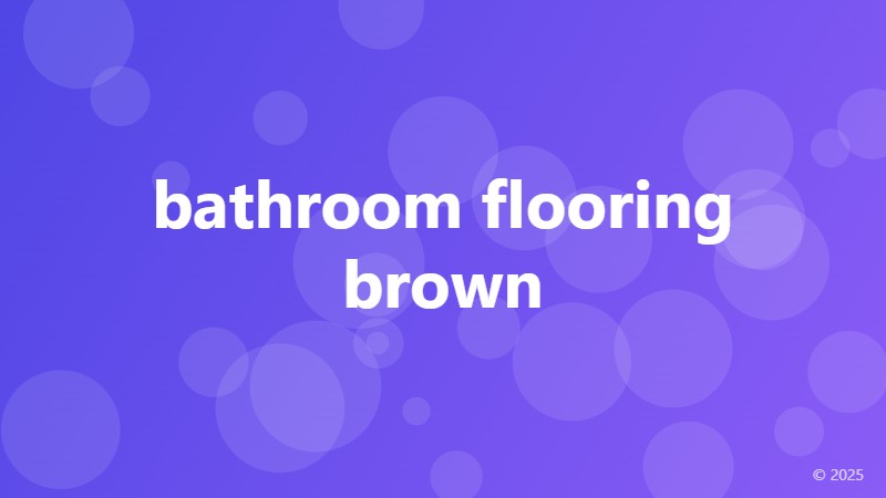 bathroom flooring brown