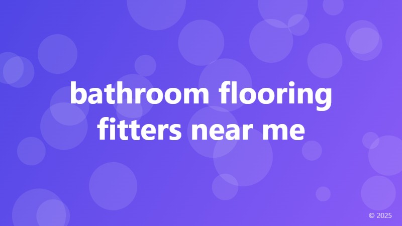 bathroom flooring fitters near me