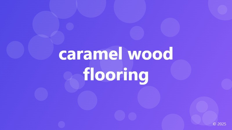 caramel wood flooring