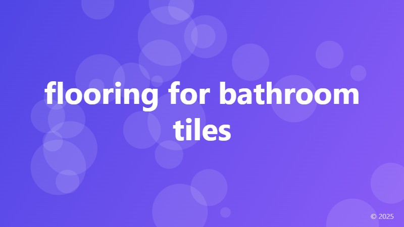 flooring for bathroom tiles