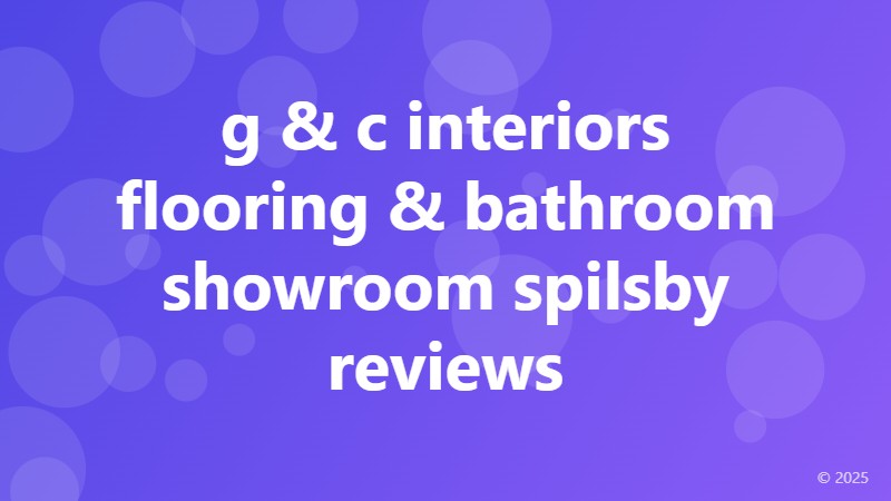 g & c interiors flooring & bathroom showroom spilsby reviews