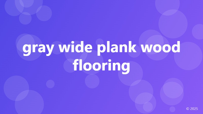 gray wide plank wood flooring