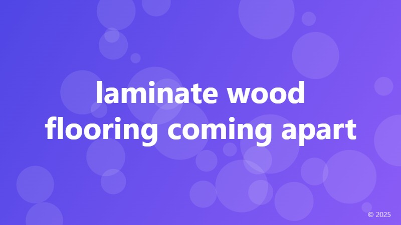 laminate wood flooring coming apart