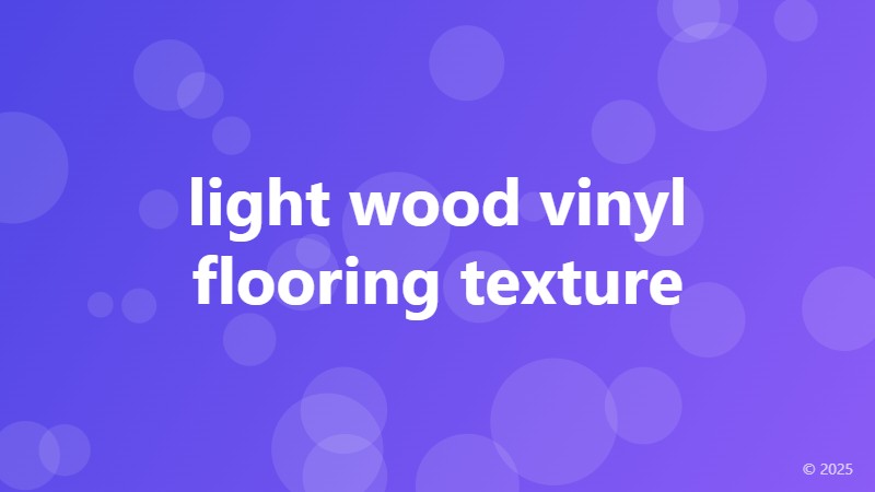 light wood vinyl flooring texture