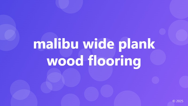 malibu wide plank wood flooring