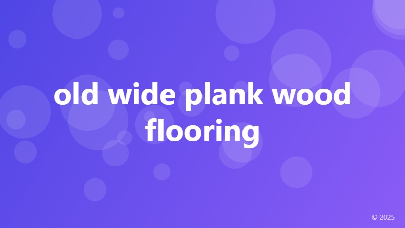 old wide plank wood flooring