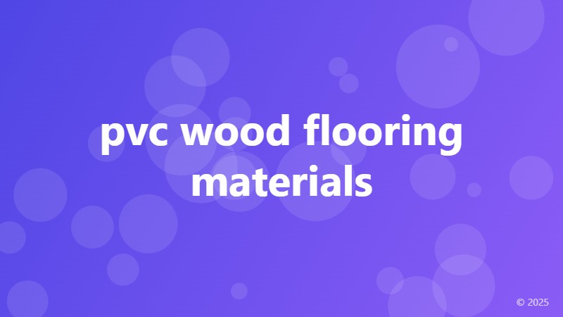 pvc wood flooring materials