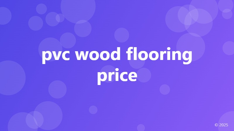 pvc wood flooring price
