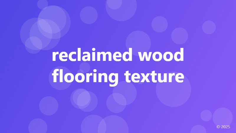 reclaimed wood flooring texture
