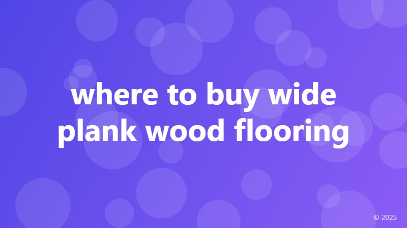 where to buy wide plank wood flooring