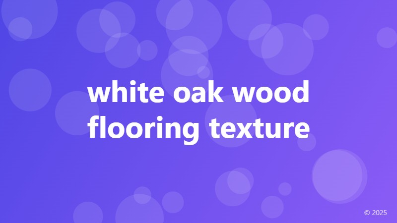 white oak wood flooring texture