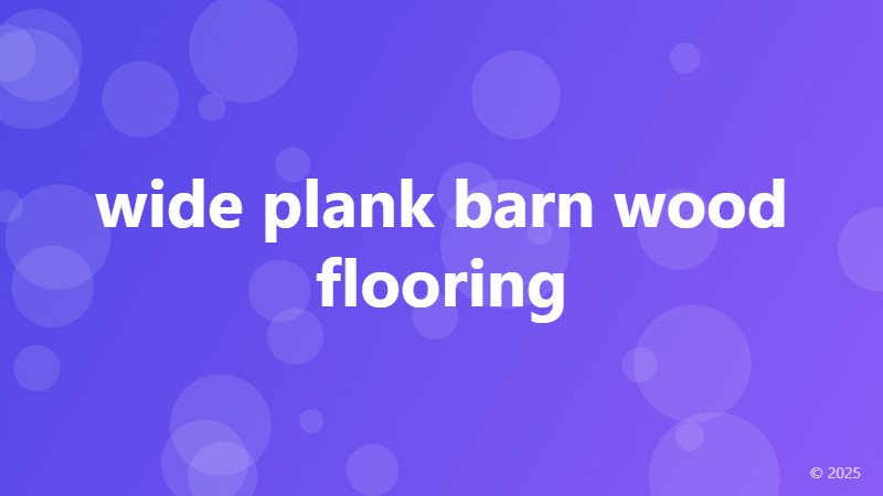 wide plank barn wood flooring