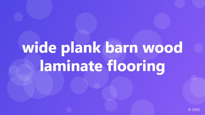 wide plank barn wood laminate flooring