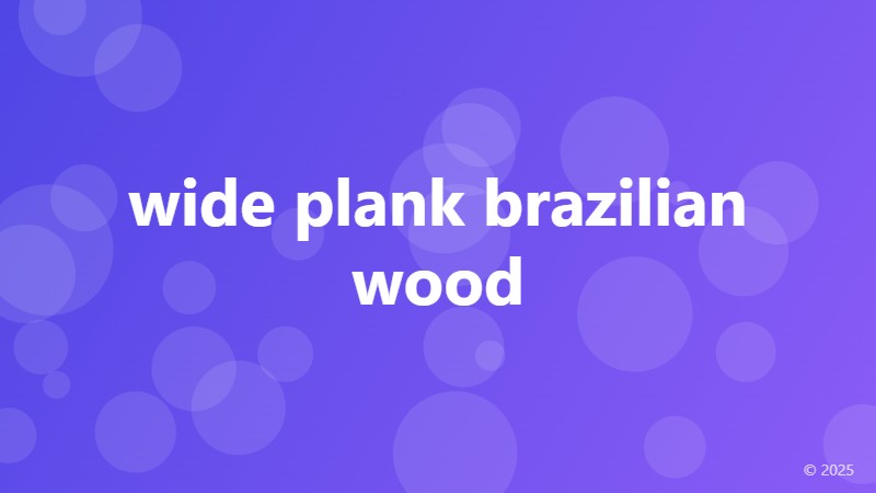 wide plank brazilian wood