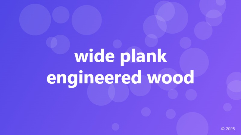 wide plank engineered wood