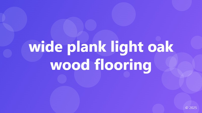 wide plank light oak wood flooring