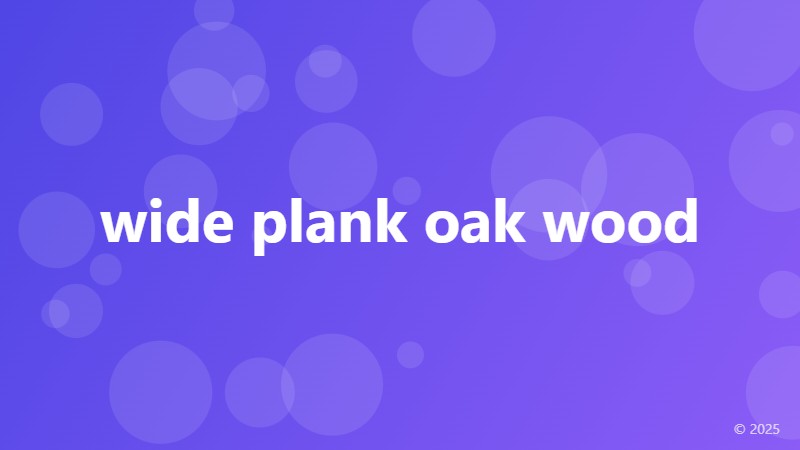 wide plank oak wood