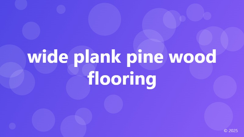 wide plank pine wood flooring