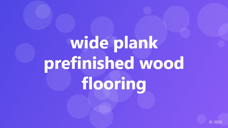 wide plank prefinished wood flooring