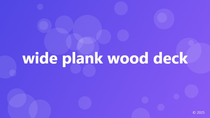 wide plank wood deck