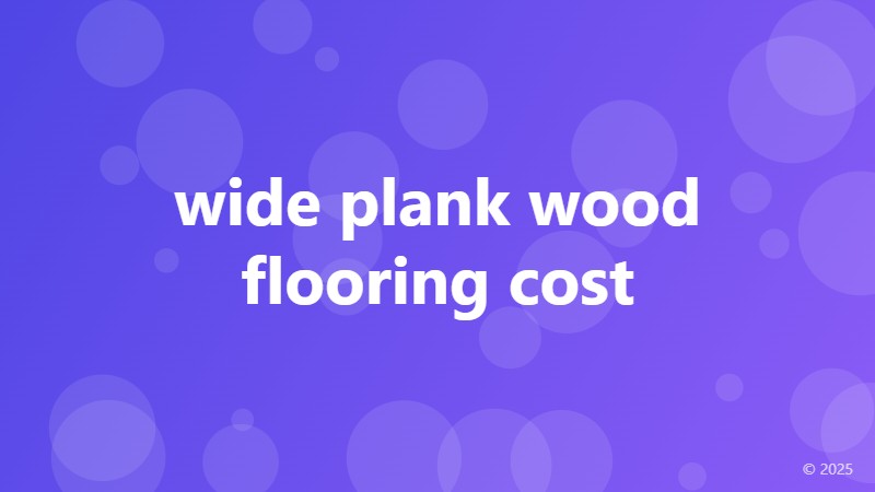 wide plank wood flooring cost