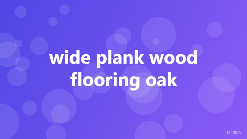 wide plank wood flooring oak