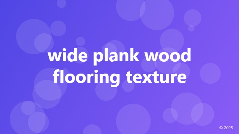 wide plank wood flooring texture