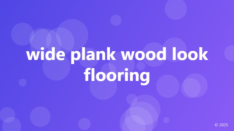 wide plank wood look flooring