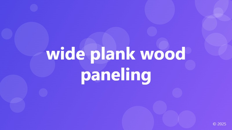 wide plank wood paneling