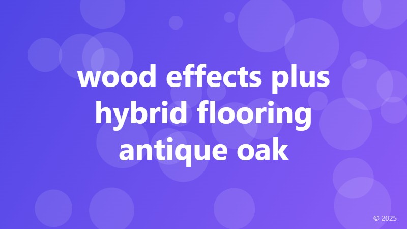 wood effects plus hybrid flooring antique oak