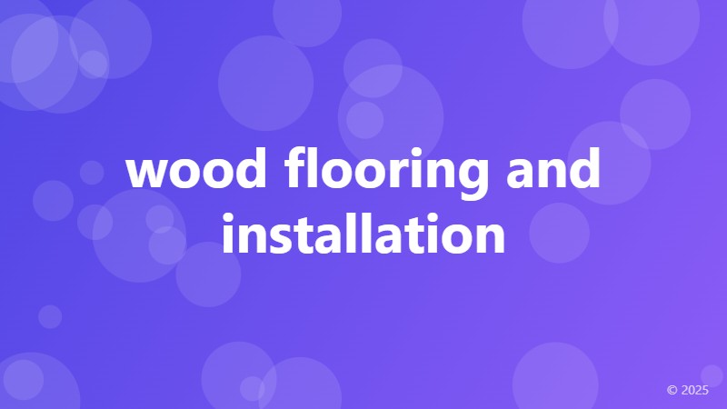 wood flooring and installation