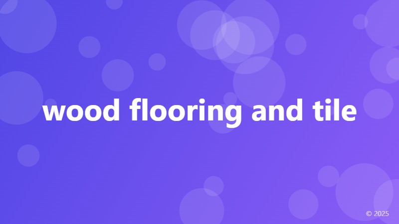 wood flooring and tile