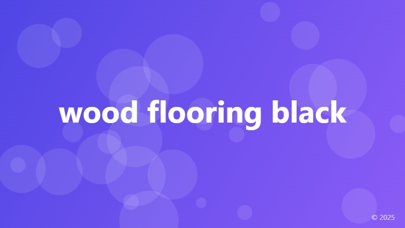 wood flooring black