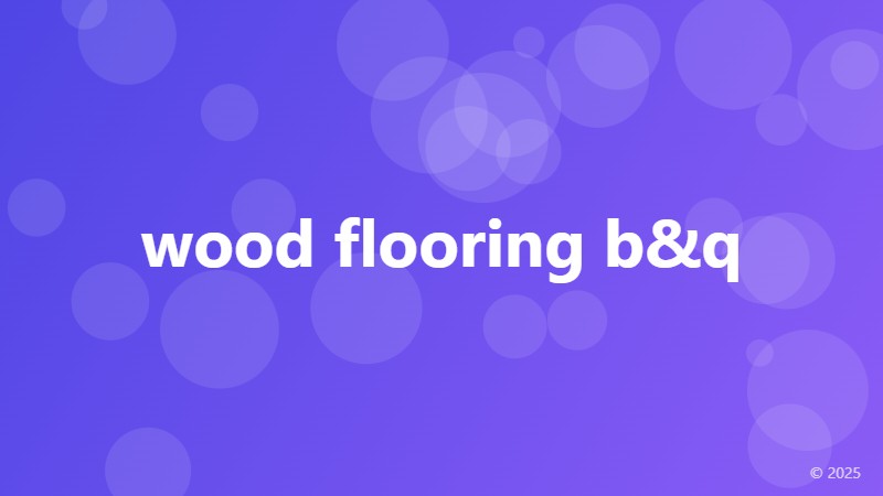 wood flooring b&q
