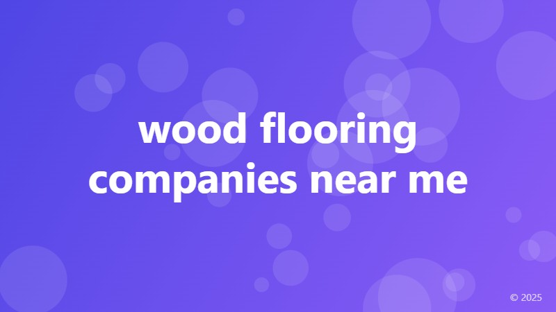 wood flooring companies near me
