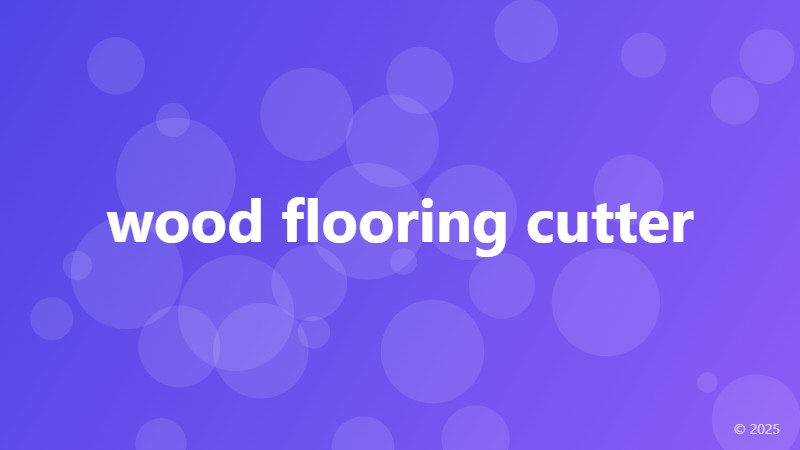 wood flooring cutter