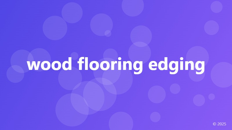 wood flooring edging