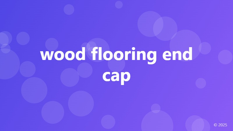 wood flooring end cap