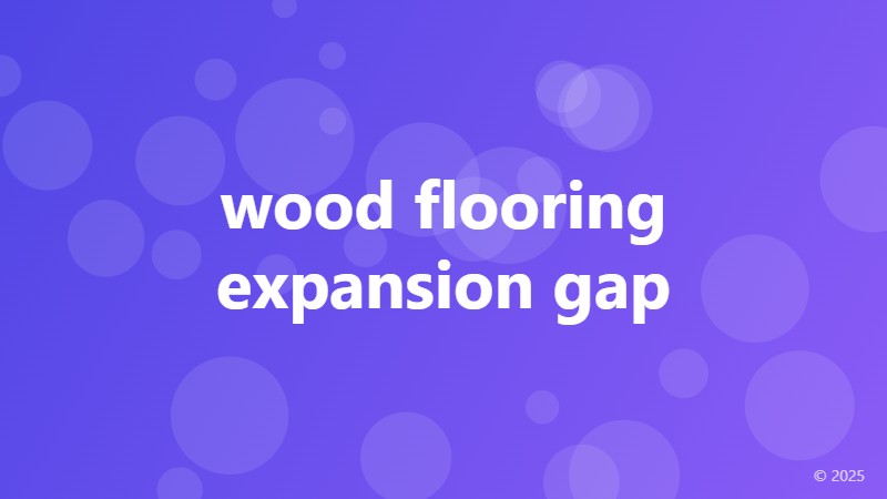 wood flooring expansion gap
