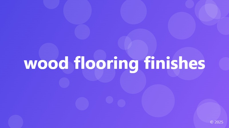 wood flooring finishes