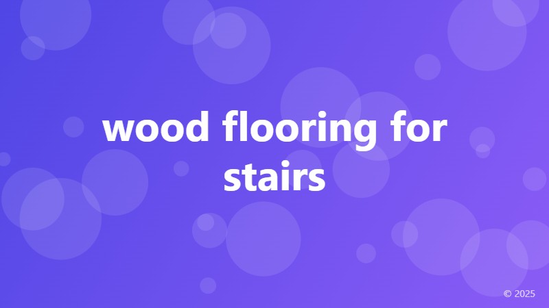 wood flooring for stairs