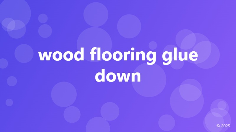 wood flooring glue down