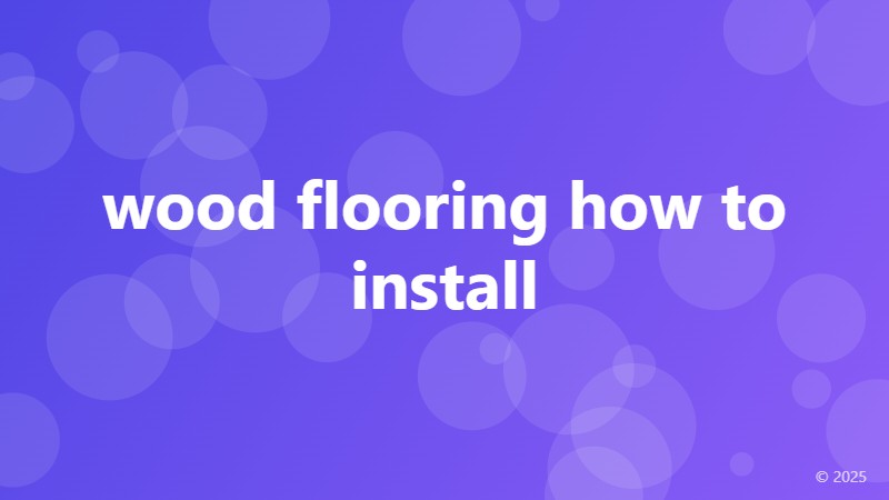 wood flooring how to install