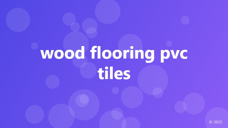 wood flooring pvc tiles