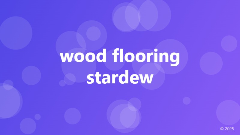 wood flooring stardew