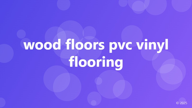 wood floors pvc vinyl flooring